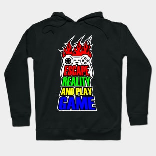 Escape Reality And Play Game Hoodie